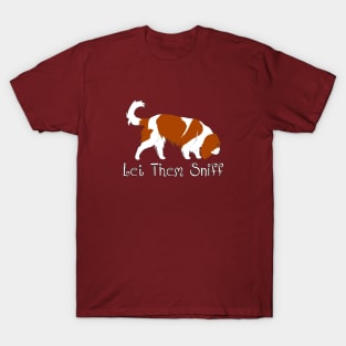 Let Them Sniff ~ Cavalier Dog Sniffing, Tracking, Sniffari T-Shirt